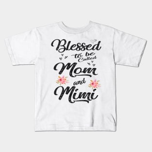 mothers day blessed to be called mom and mimi Kids T-Shirt